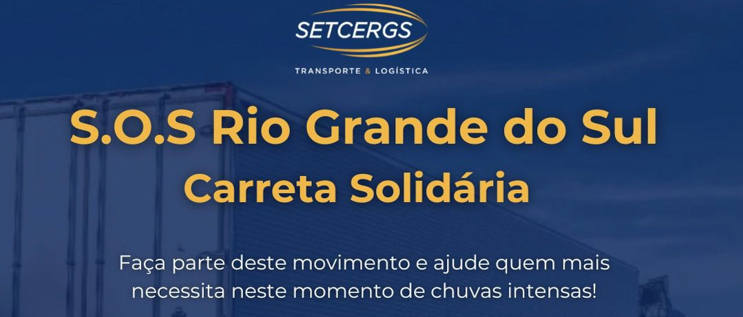 SETCERGS lança campanha “SOS Rio Grande do Sul – Carreta Solidária” para ajudar vítimas das enchentes